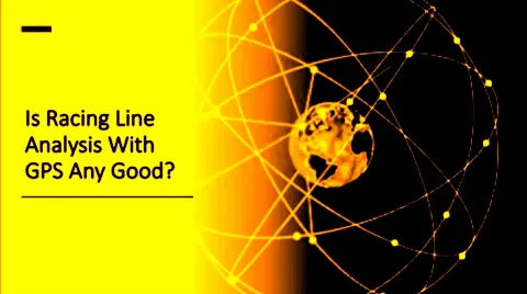 Is Racing Line Analysis With GPS Any Good