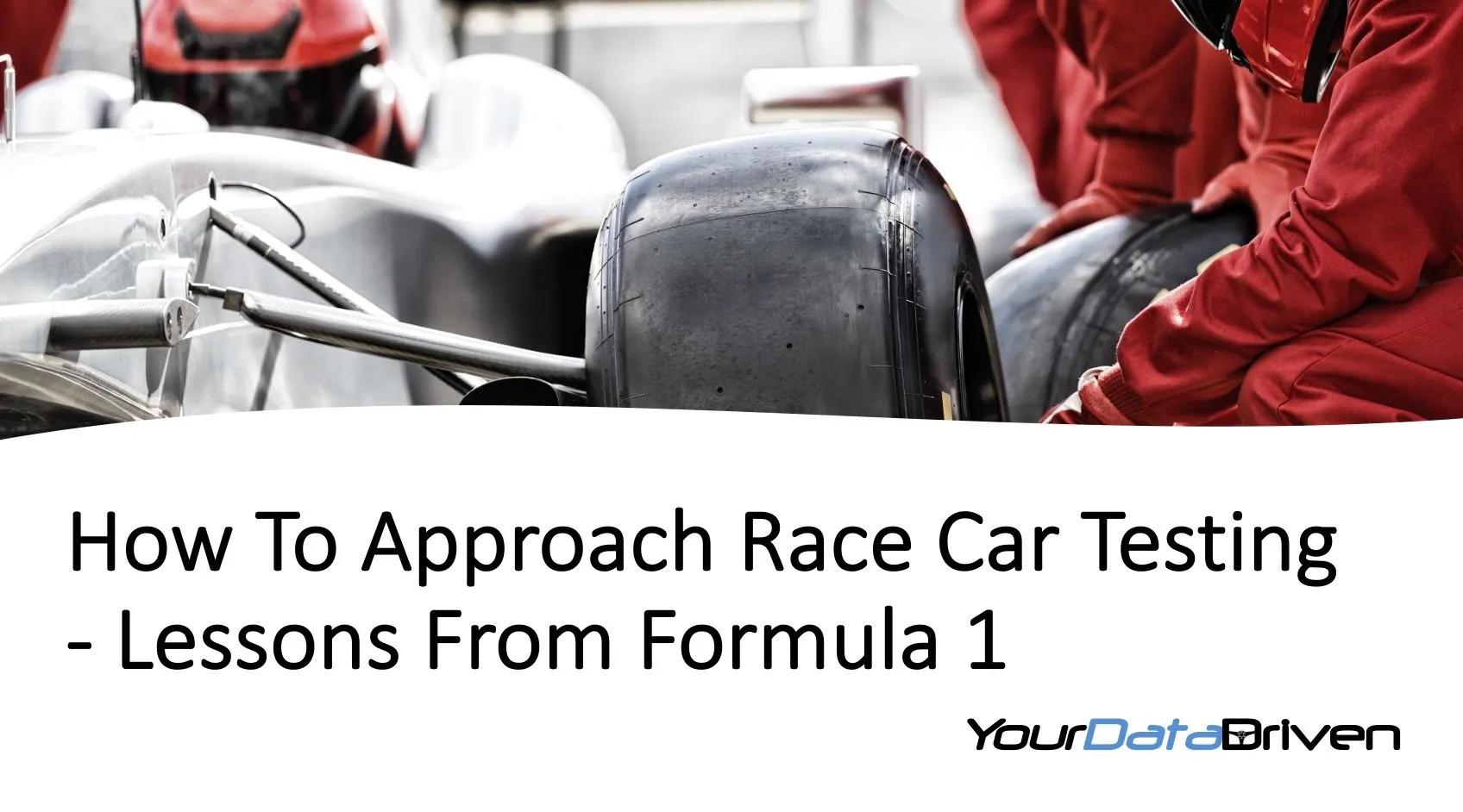 Race Car Testing - Lessons From Formula 1