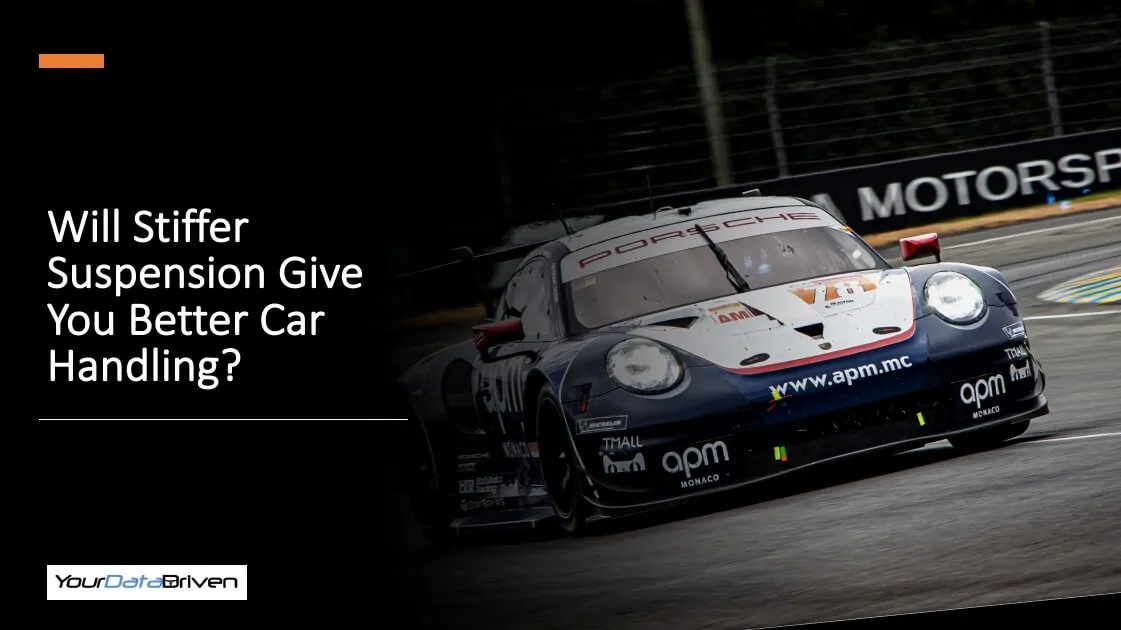 Will stiffer suspension give you better car handling?