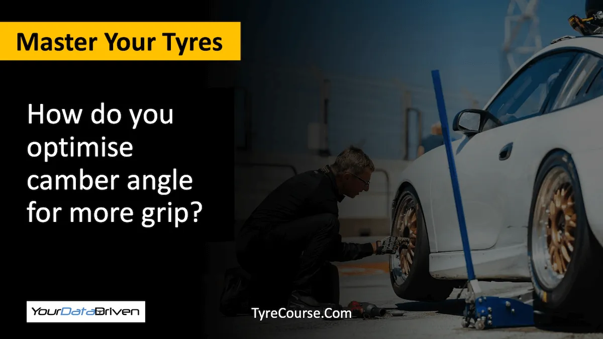 How do you optimise camber angle for more grip