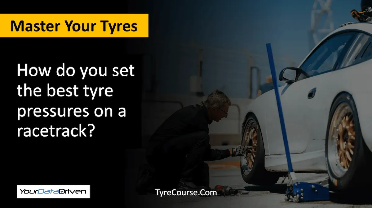 How do you set the best tyre pressures on a racetrack