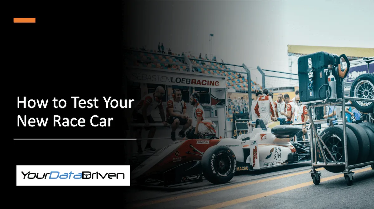 How to Test Your New Race Car